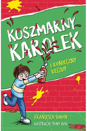 Koszmarny Karolek i konieczny keczup - Francesca Simon
