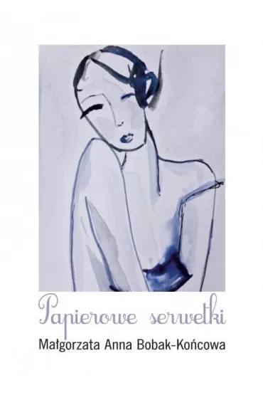 Papierowe serwetki - Ma�gorzata Anna  Bobak-Ko�cowa