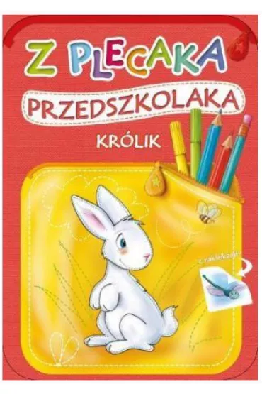 Z plecaka przedszkolaka. Kr�lik - Anna Horosin