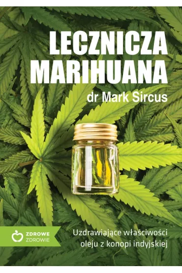 Lecznicza marihuana uzdrawiaj�ce w�a�ciwo�ci oleju z konopii indyjskiej - Mark Sircus
