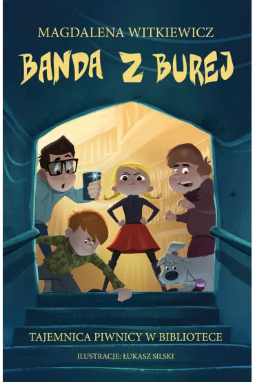 eBook Tajemnica piwnicy w bibliotece. Banda z Burej. Tom 1 mobi epub - Magdalena Witkiewicz