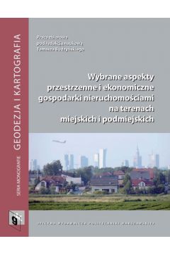 eBook Wybrane aspekty przestrzenne i ekonomiczne gospodarki nieruchomociami na terenach miejskich i podmiejskich pdf