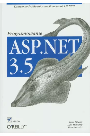 ASP.NET 3.5. Programowanie - Dan Hurwitz, Dan Maharry, Jesse Liberty
