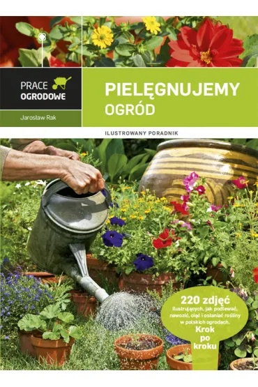 Piel�gnujemy ogr�d - Jaros�aw Rak