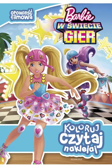 Koloruj, czytaj, naklejaj. Barbie w �wiecie gier. Opowie�� filmowa