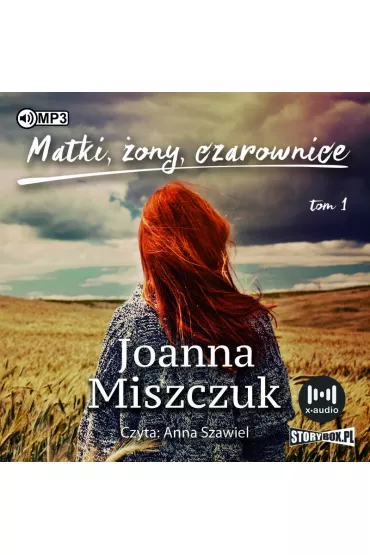 Audiobook Matki, �ony, czarownice. Tom 1 CD - Joanna Miszczuk