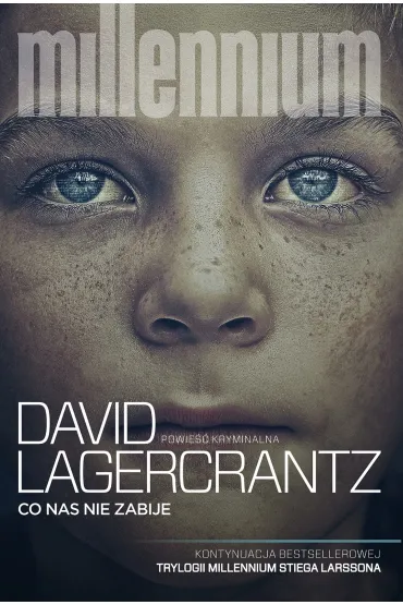 Co nas nie zabije. Millennium. Tom 4 - David Lagercrantz