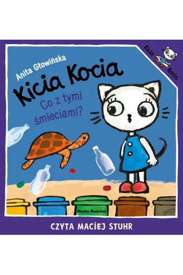 Audiobook Kicia Kocia. Co z tymi �mieciami? mp3 - Anita G�owi�ska