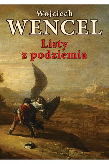 Listy z podziemia - Wojciech Wencel