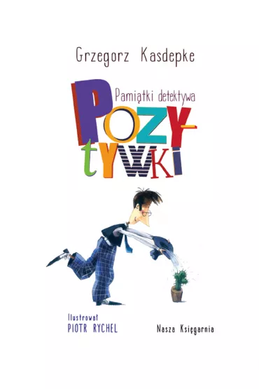 Pami�tki detektywa Pozytywki - Grzegorz Kasdepke