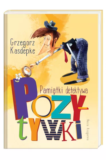 Pami�tki detektywa Pozytywki - Grzegorz Kasdepke