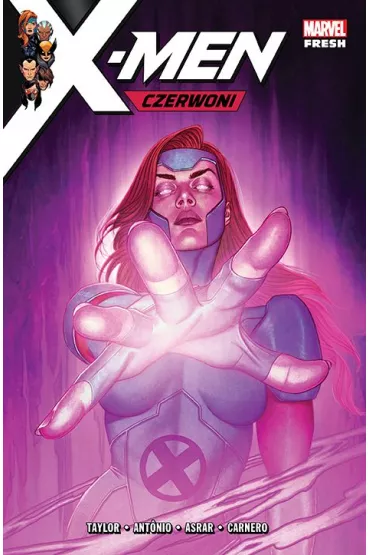 Marvel Fresh X-Men. Czerwoni - Roge Antonio, Mahmud Asrar, Tom Taylor, Carmen  Carnero