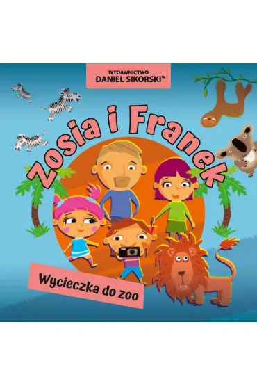Zosia i Franek Wycieczka do zoo - Daniel Sikorski