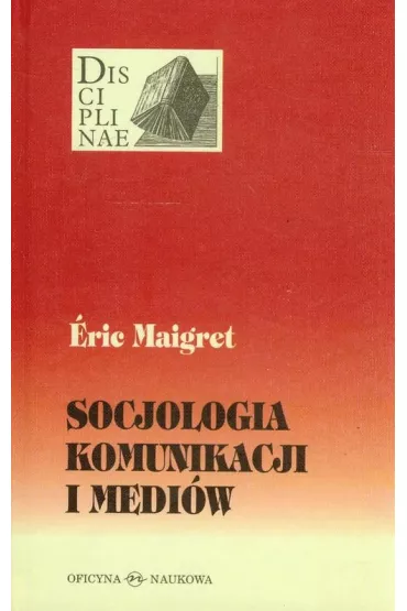 Socjologia komunikacji i medi�w - Eric Maigret