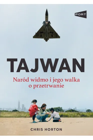 Tajwan. Nar�d widmo i jego walka o przetrwanie - Chris  Horton