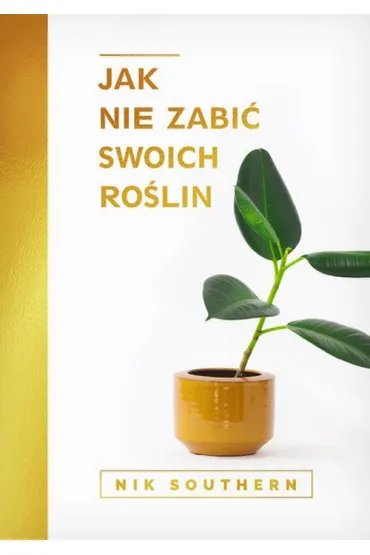 Jak nie zabi� swoich ro�lin - Nik Southern
