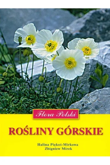Flora Polski. Ro�liny g�rskie - Halina Pi�ko�-Mirkowa, Mirek Zbigniew