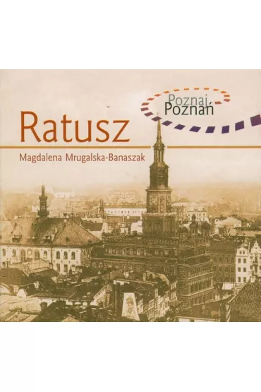 Ratusz Poznaj Pozna� - Magdalena Mrugalska-Banaszak