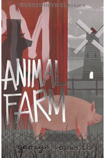 Animal Farm. Wordsworth Classics wer. angielska - George Orwell