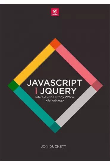 JavaScript i jQuery. Interaktywne strony WWW - Jon Duckett