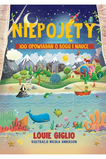 Niepoj�ty. 100 opowiada� o Bogu i nauce - Louie  Giglio