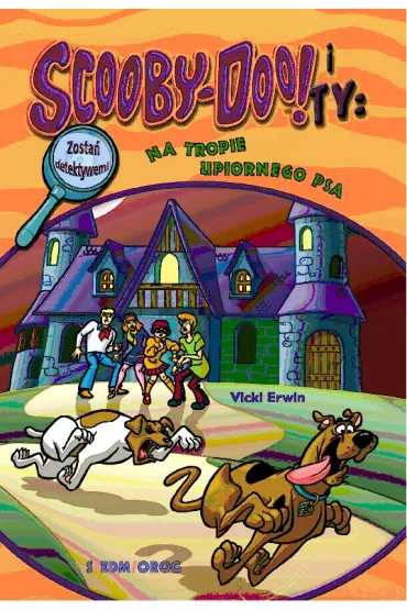 Na tropie upiornego psa. Scooby Doo! i Ty - Vicki Erwin