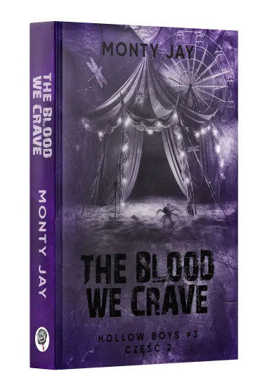 The blood we crave. Hollow Boys. Tom 3. Cz�� 2 - Monty Jay