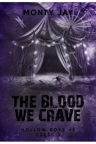 The blood we crave. Hollow Boys. Tom 3. Cz�� 2 - Monty Jay