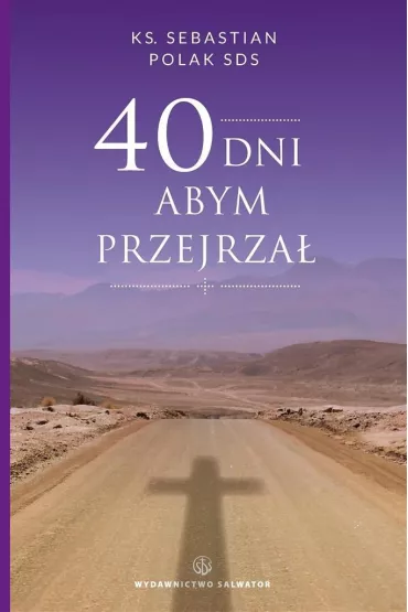 40 dni abym przejrza� - Sebastian Polak