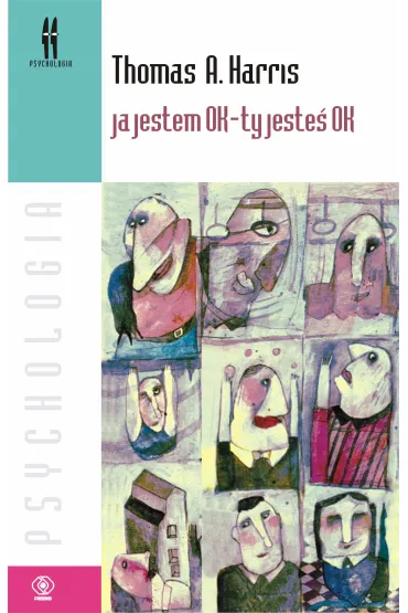 Ja jestem OK - ty jeste� OK - Thomas A. Harris