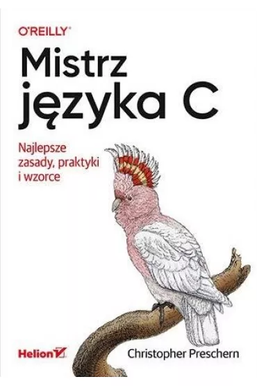 Mistrz j�zyka C. Najlepsze zasady, praktyki i wzorce - Christopher  Preschern