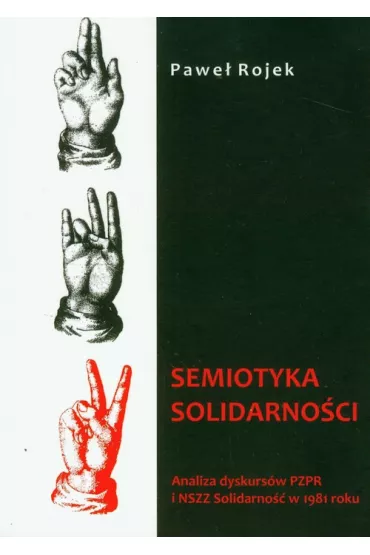 Semiotyka solidarno�ci - Pawe� Rojek