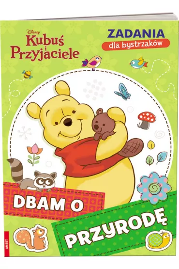 Kubu� i przyjaciele. Zadania dla bystrzak�w. Dbam o przyrod�