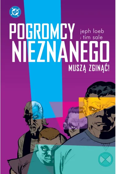DC Deluxe Pogromcy Nieznanego musz� zgin��! - Tim Sale, Jeph Loeb