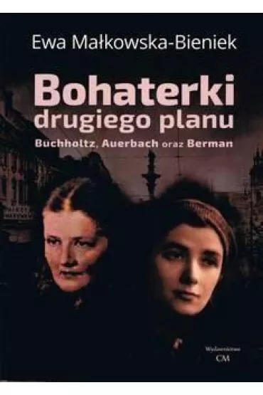 Bohaterki drugiego planu - Ewa Ma�kowska-Bieniek