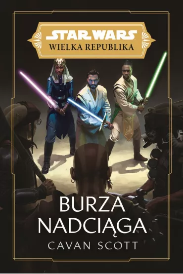 Burza nadci�ga. Wielka Republika. Star Wars. Tom 4 - Scott Cavan