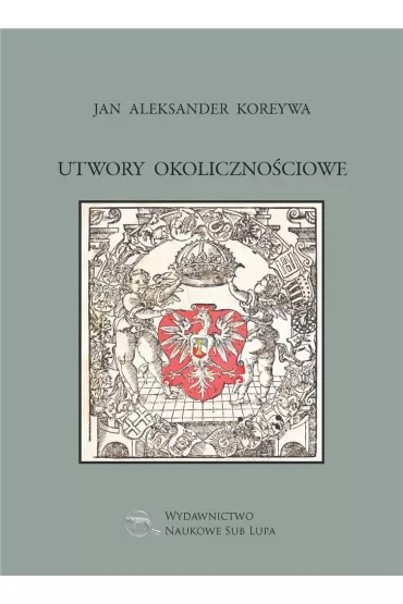 Utwory okoliczno�ciowe - Jan Aleksander  Koreywa