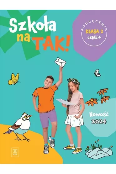 Szko�a na tak! Podr�cznik. Szko�a podstawowa. Klasa 2. Cz�� 4 - Danuta Kr�cisz