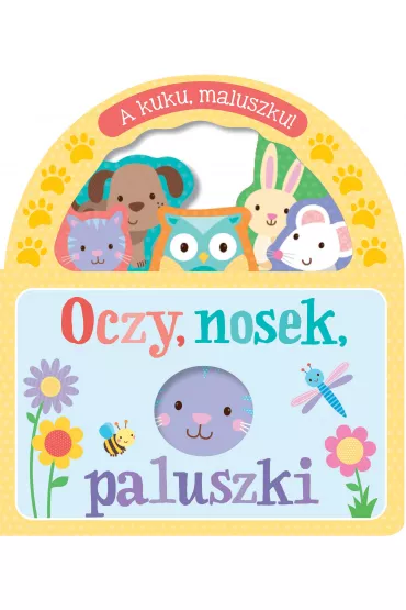 A kuku, maluszku! Oczy, nosek, paluszki
