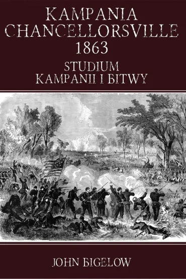 Kampania Chancellorsville 1863 - John Bigelow