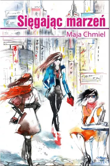 Si�gaj�c marze� - Maja Chmiel