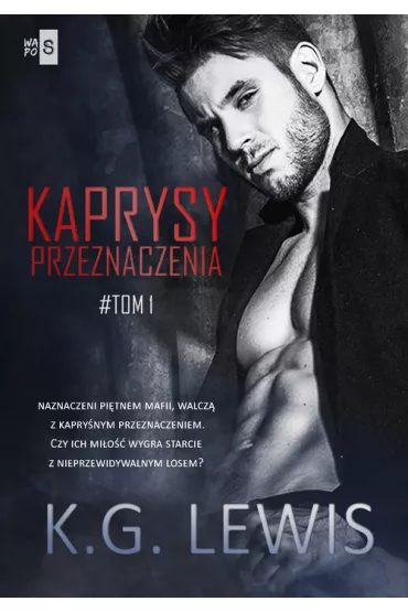 Kaprysy przeznaczenia T.1 - K. G. Lewis