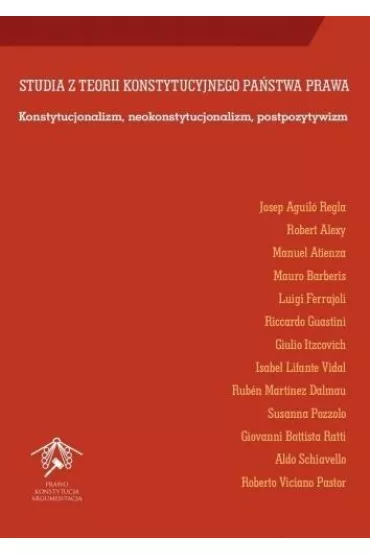 Studia z teorii konstytucyjnego pa�stwa prawa - Josep Aguilo Regla, Manuel  Atienza, Robert  Alexy