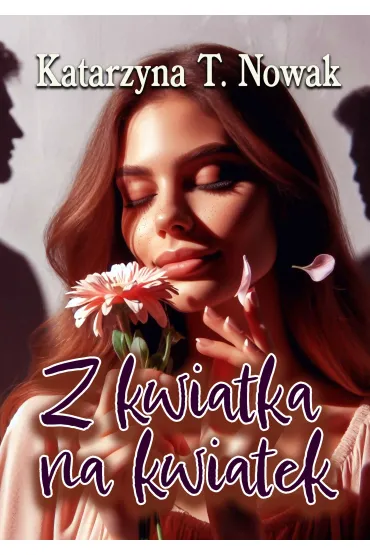 eBook Z kwiatka na kwiatek mobi epub - Katarzyna T Nowak