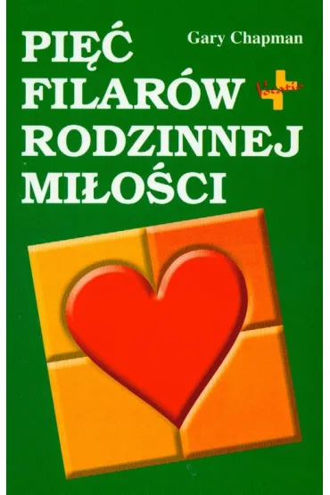 Pi�� filar�w rodzinnej mi�o�ci - Gary Chapman