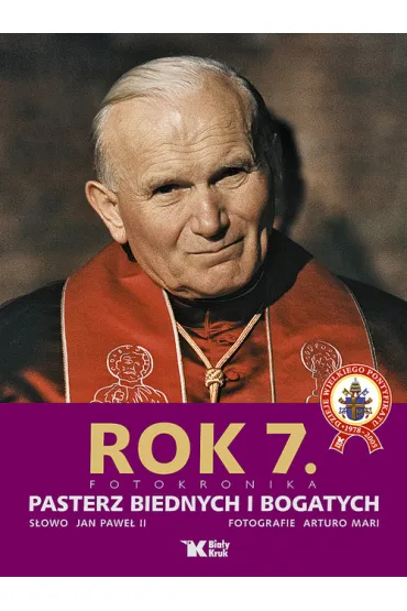 Rok 7. Fotokronika. Pasterz biednych i bogatych - Arturo Mari, Jan Pawe� II