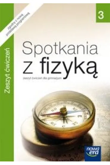 Spotkania z fizyk� 3. Zeszyt �wicze� dla gimnazjum - Gra�yna Francuz-Ornat, Gra�yna Generowicz, Maria Nowotny-R�a�ska, Teresa Kulawik
