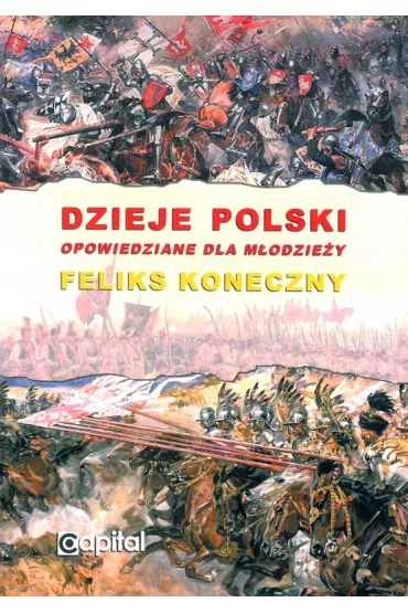 Dzieje Polski opowiedziane dla m�odzie�y - Feliks Koneczny