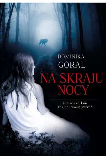 Na skraju nocy - Dominika  G�ral