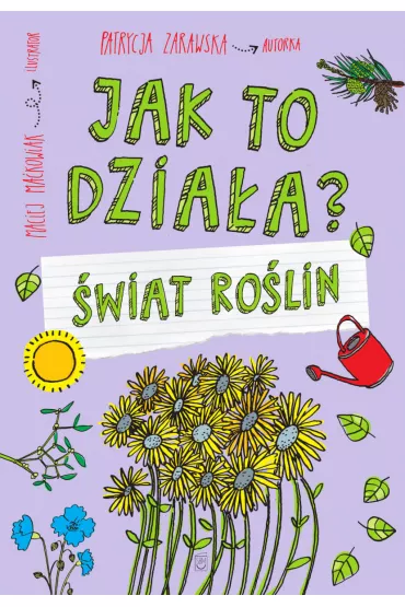 Jak to dzia�a? �wiat ro�lin - Patrycja Zarawska